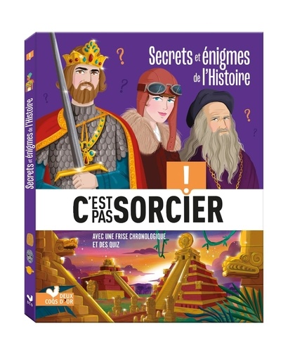 Secrets et énigmes de l'Histoire. Avec une frise chronologique et des quiz