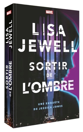 Sortir de l'ombre. Une enquête de Jessica Jones