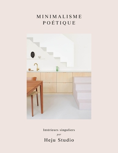 Minimalisme poétique. Intérieurs singuliers