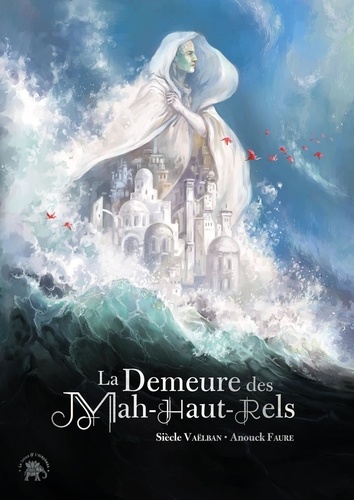 La demeure des Mah-Haut-Rels. Edition illustrée