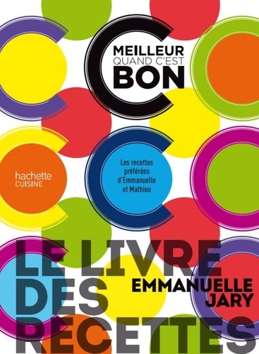 Le livre des recettes. C'est meilleur quand c'est bon