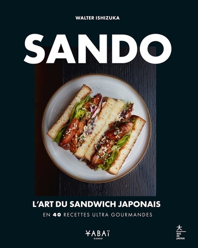 Sando. L'art du sandwich japonais - En 40 recettes ultra gourmandes