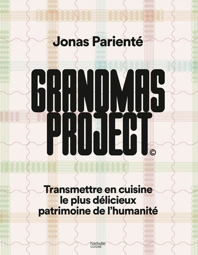 Grandmas project. Transmettre en cuisine le plus délicieux patrimoine de l'humanité