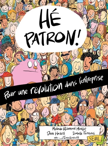 Hé patron ! Pour une révolution dans l'entreprise