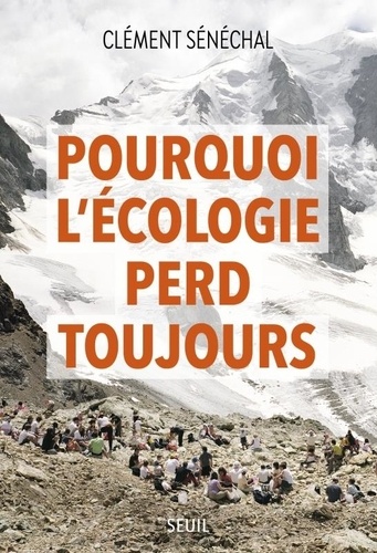 Pourquoi l'écologie perd toujours