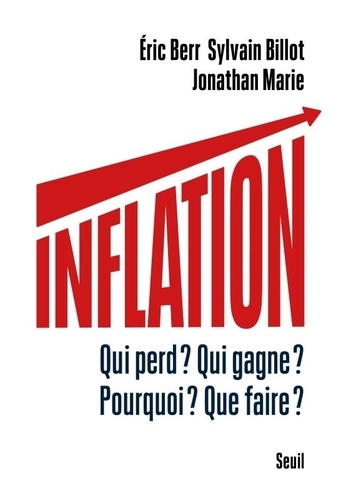 Inflation. Qui perd ? Qui gagne ? Pourquoi ? Que faire ?