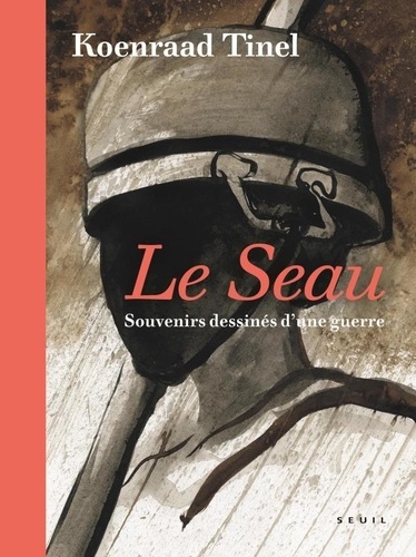 Le seau. Souvenirs dessinés d'une guerre