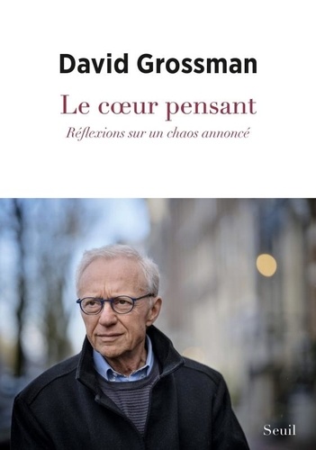 Le coeur pensant. Réflexions sur un chaos annoncé