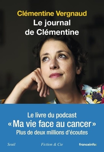 Le journal de Clémentine. Ma vie face au cancer