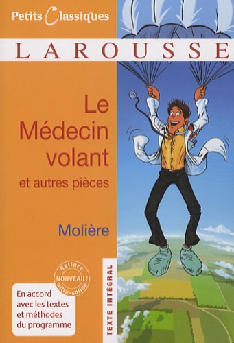 Le Médecin volant ; L'Amour médecin ; Le Sicilien ou l'Amour peintre