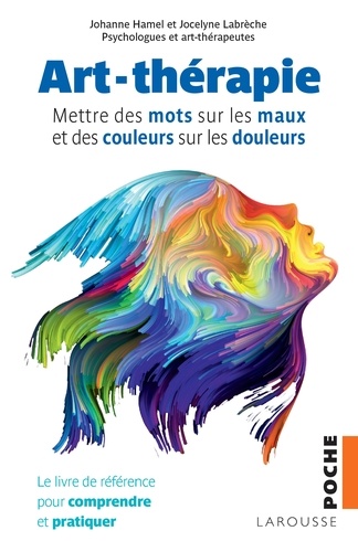 Art-thérapie. Mettre des mots sur les maux et des couleurs sur les douleurs