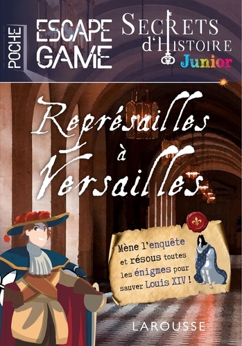 Secrets d'histoire junior. Représailles à Versailles