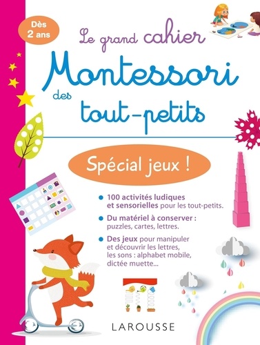 Le grand cahier Montessori des tout-petits. Spécial jeux !