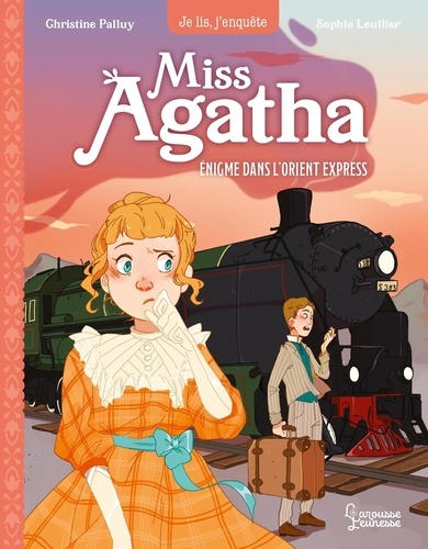 Miss Agatha Tome 3 : Enigme dans l'Orient-Express