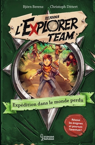 Rejoins l'Explorer Team Tome 2 : Expédition dans le monde perdu