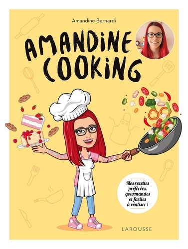 Amandine cooking. Mes recettes préférées, gourmandes et faciles à réaliser !