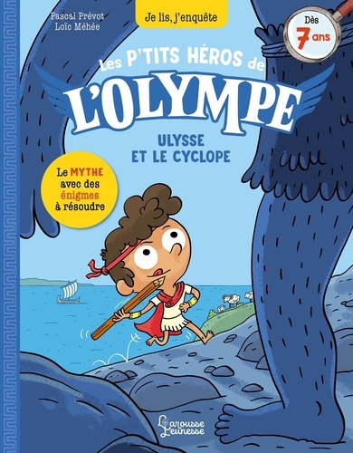 Les p'tits héros de l'Olympe : Ulysse et le cyclope. Le mythe avec des énigmes à résoudre