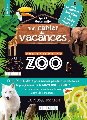 Mon cahier de vacances Une saison au zoo de la moyenne section à la grande section