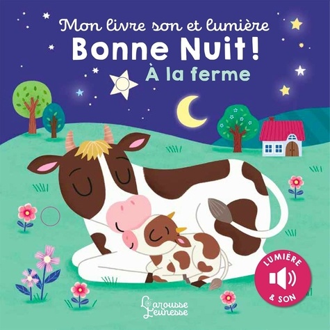 Bonne nuit ! A la ferme . Mon livre son et lumière