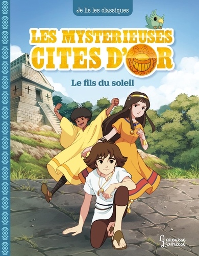 Les mystérieuses cités d'or Tome 1 : Le fils du soleil