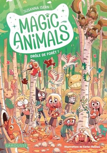 Magic Animals Tome 3 : Drôle de forêt !