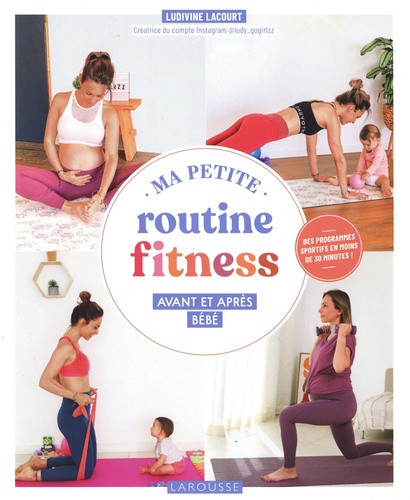 Ma petite routine fitness. Avant et après bébé