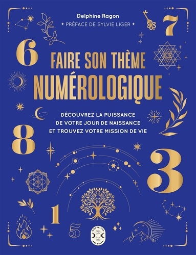 Faire son thème numérologique. Découvrez la puissance de votre jour de naissance et trouvez votre mission de vie