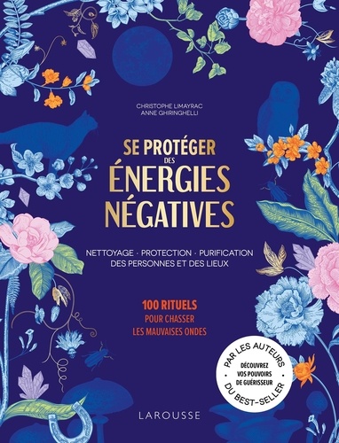 Se protéger des énergies négatives. 100 rituels pour chasser les mauvaises ondes