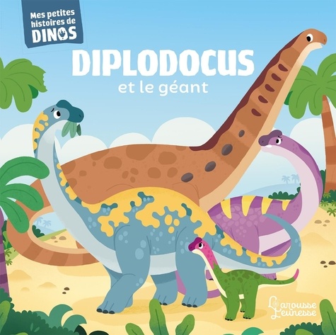 Diplodocus et le géant. Mes petites histoires de dinos