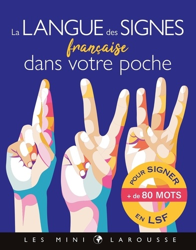 La langue des signes française dans votre poche. Pour signer + de 80 mots en LSF