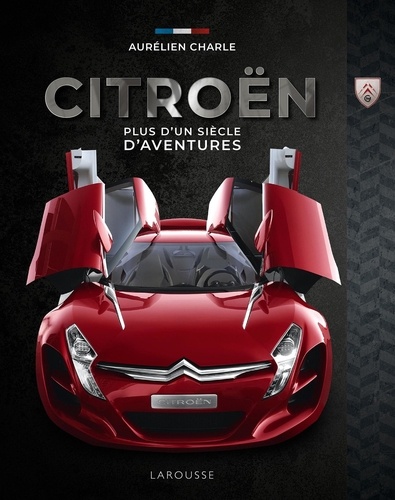 Citroën. Plus d'un siècle d'aventures