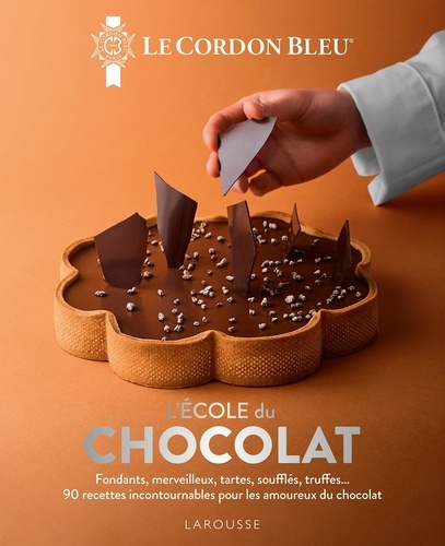 L'école du chocolat. Fondants, merveilleux, tartes, soufflés, truffes... 90 recettes incontournables pour les amoureux du chocolat