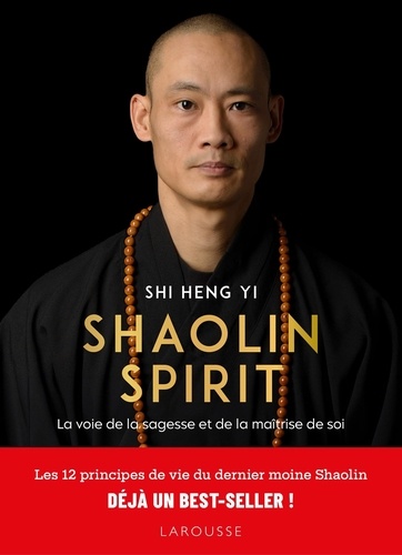 Shaolin Spirit. La voie de la sagesse et de la maîtrise de soi