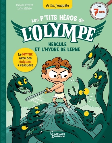 Les p'tits héros de l'Olympe : Hercule et l'hydre de Lerne. Le mythe avec des énigmes à résoudre