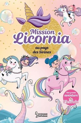 Mission Licornia Tome 1 : Mission Licornia au pays des sirènes