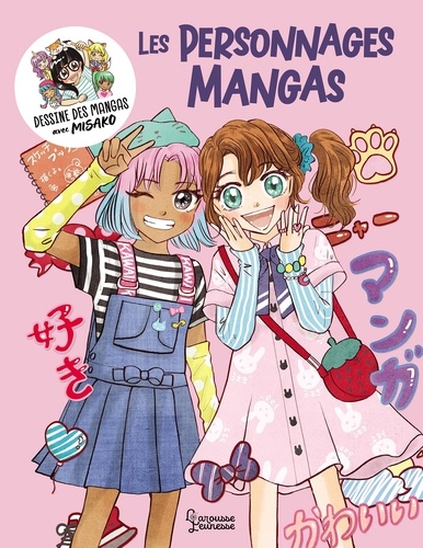 Les personnages mangas. Dessine des mangas avec Misako