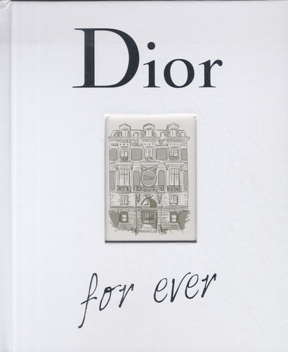 Dior for ever. Edition revue et augmentée