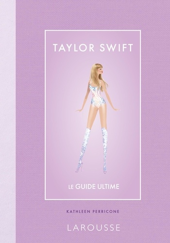 Taylor Swift. Le guide ultime