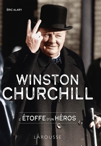 Winston Churchill. L'étoffe d'un héros