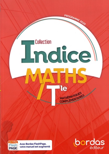 Maths Tle Indice. Mathématiques complémentaires, Edition 2020