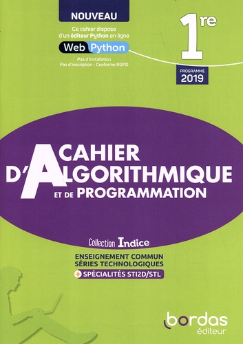 Cahier d'algorithmique et de programmation 1re enseignement commun séries technologiques + spécialités STI2D/STL. Edition 2022