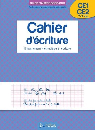 Cahier d'écriture CE1-CE2. Entraînement méthodique à l'écriture