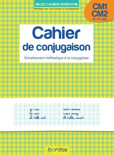 Cahier de conjugaison CM1 CM2 9-11 ans . Entraînement méthodique à la conjugaison