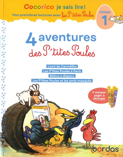 4 aventures des P'tites Poules. L'ami de Camélito ; Les P'tites Poules à Paris ; Bélino a disparu ; Les P'tites Poules et les amis masqués. Avec 4 marque-pages à découper