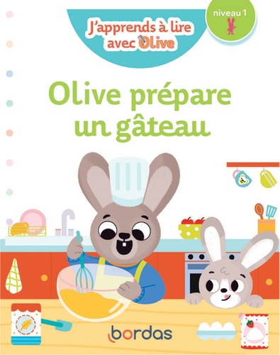 J'apprends à lire avec Olive : Olive prépare un gâteau. Niveau 1