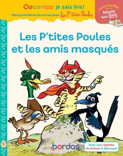 Les P'tites Poules & les amis masqués. Niveau 1 [ADAPTE AUX DYS