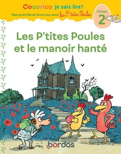 Les P'tites Poules et le manoir hanté. Niveau 2