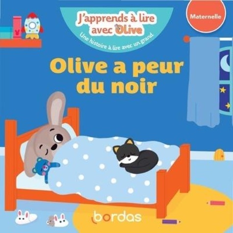 J'apprends à lire avec Olive : Olive a peur du noir. Maternelle