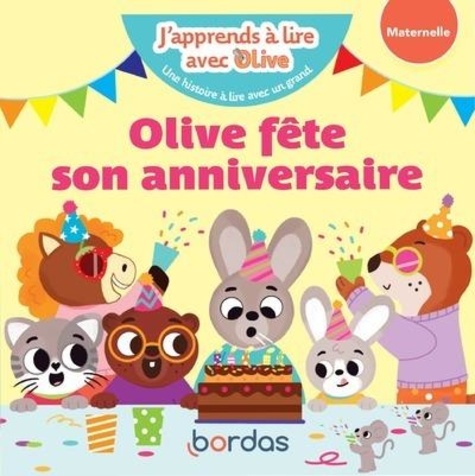 J'apprends à lire avec Olive : Olive fête son anniversaire. Maternelle