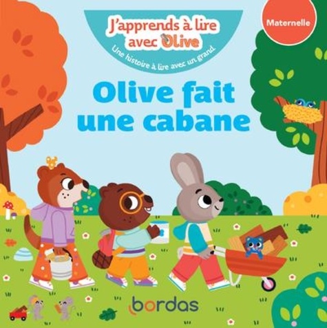 J'apprends à lire avec Olive : Olive fait une cabane. Maternelle